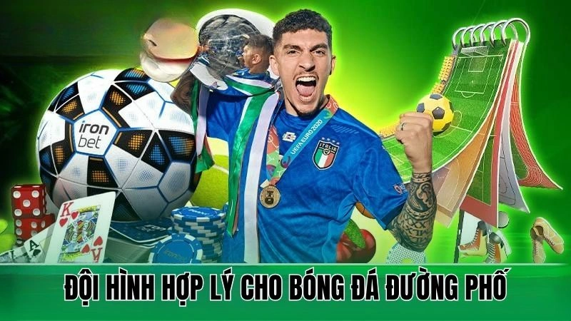 Đội hình hợp lý cho bóng đá đường phố